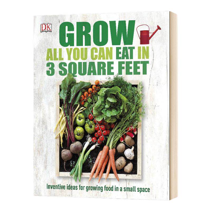 在三寸之地种植所有蔬菜 Grow All You Can Eat In Three Square Feet 英文原版 DK 精装 生活美学书籍 园艺 进口英语书籍