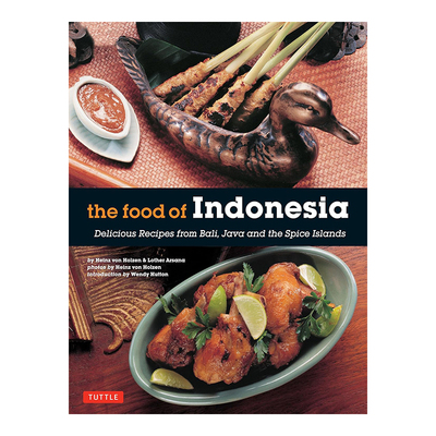 【预售】印度尼西亚美食食谱 79道印尼菜烹饪餐单 Food of Indonesia英文原版进口图书 辛辣巴东爪哇巴厘岛龙目岛沙爹书籍