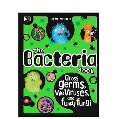 【现货】细菌大书：细菌、病毒与真菌英文儿童绘本知识百科进口原版外版书精装3-6周岁The Bacteria Book: Gross Germs， Vile Vi