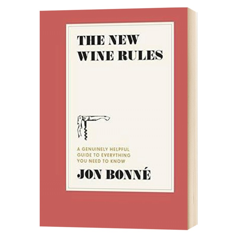 新红酒准则 The New Wine Rules 英文原版书 酒类鉴赏 英文红酒书 进口原版英语书籍 旧金山纪事报葡萄酒专栏作家Jon Bonne