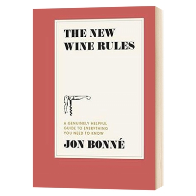 新红酒准则 The New Wine Rules 英文原版书 酒类鉴赏 英文红酒书 进口原版英语书籍 旧金山纪事报葡萄酒专栏作家Jon Bonne