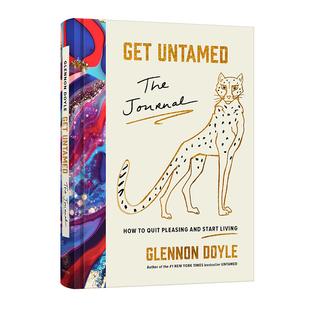 英文原版 Get Untamed  放肆 The Journal 日记方式交互式指南 互动体验 开始生活 女性话题 Glennon Doyle Untamed语录