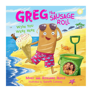 【预售】香肠卷格雷格：希望你在这里 Greg the Sausage Roll: Wish You Were Here 英文原版儿童绘本故事书3-6岁英语图画书