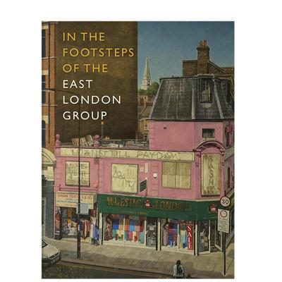 【预售】东伦敦小组的足迹英文艺术总论历史理论评论进口原版外版书The Nunnery Gallery精装14岁以上In the Footsteps of the E