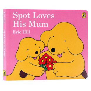 小玻爱妈妈 英文原版绘本 Spot Loves his Mum 小波系列 where's Spot系列 纸板书 小玻在哪里 小波 儿童英语启蒙认知绘本 母亲节