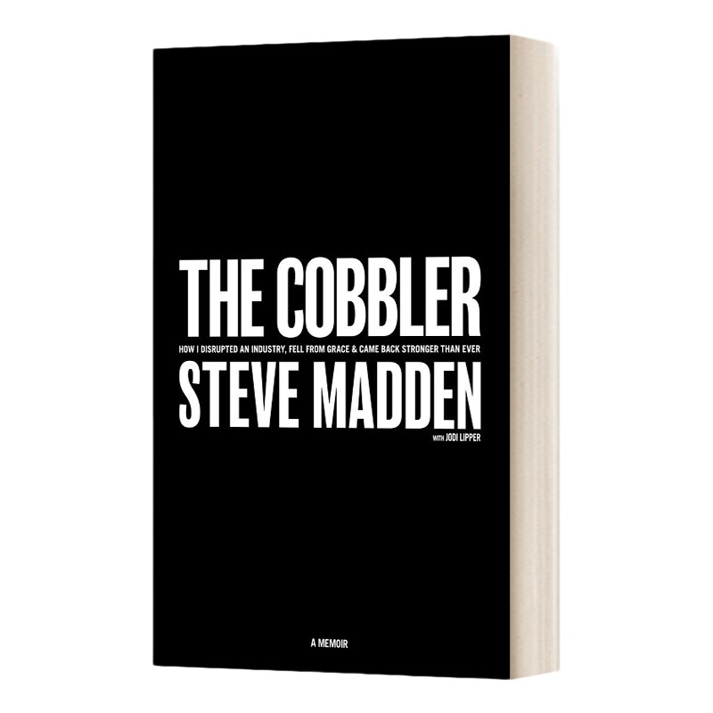 英文原版 The Cobbler 鞋匠史蒂夫 马登 我怎么了打乱了一个行业 失宠了 回来的时候比以前更强大了 精装 英文版 进口英语原版书籍