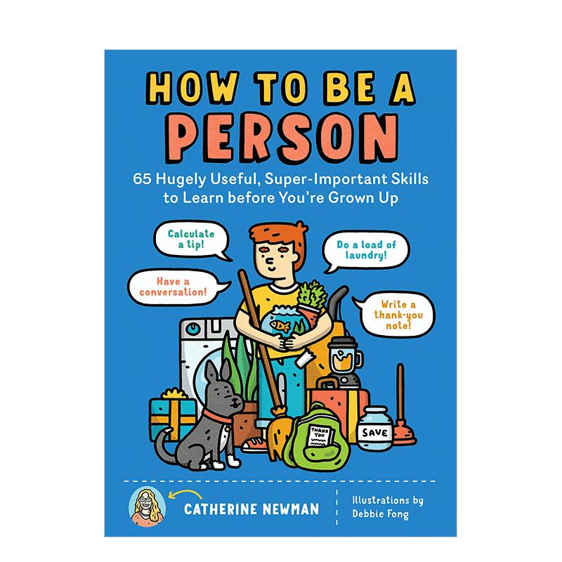 【现货】如何长大英文青少年读物进口原版外版书简装How to Be a Person: 65 Hugely Useful, Super-Important Skills to Learn