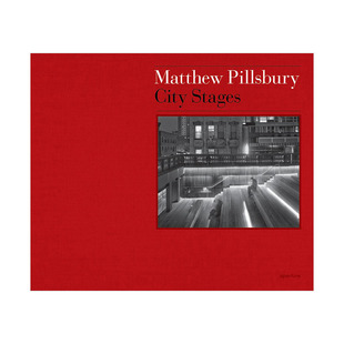 【预售】摄影师马修·皮尔斯伯里黑白作品集 Matthew Pillsbury：City Stages 英文原版进口画册
