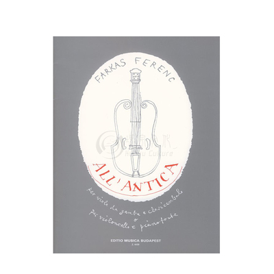 法卡斯 费伦茨 过时 大提琴和钢琴 布达佩斯原版乐谱书 Farkas Ferenc All'antica for viola da gamba and harpsichord Z4439