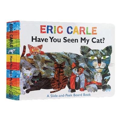 进口英文原版正版 进口英文原版绘本 Eric Carle Have You Seen My Cat 你看到我的猫了吗 卡尔爷爷 纸板书读物 幼儿童读本