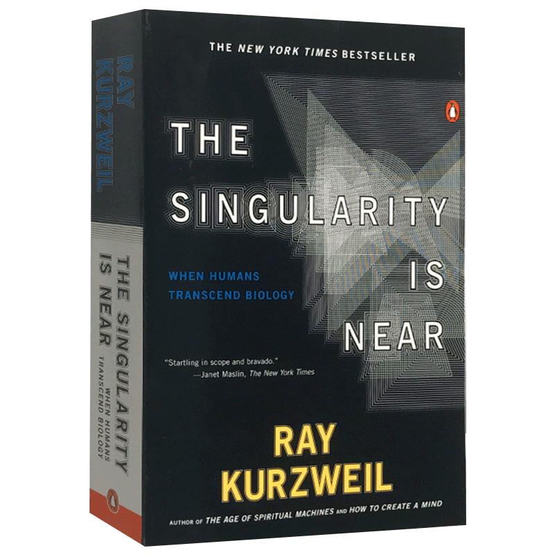 英文原版 奇点临近 库兹韦尔 科技文明与人类未来 The Singularity Is Near:When Humans Transcend Biolog