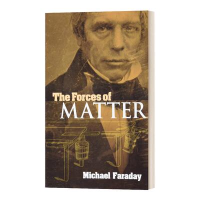 The Forces of Matter 迈克尔法拉第：物质的力量 Michael Faraday 英文原版