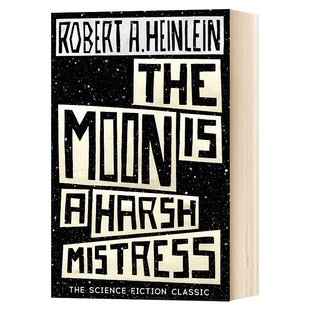 严厉的月亮 英文原版小说 The Moon is a Harsh Mistress 雨果奖 罗伯特海因莱因 Robert A Heinlein 英文版进口英语书籍