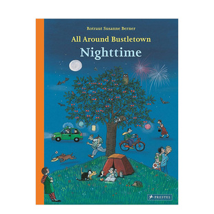 【现货】[PRESTEL出版]All Around Bustletown: Nighttime喧嚣镇周围：夜间 2-6岁儿童趣味场景绘本 英文原版 善本图书