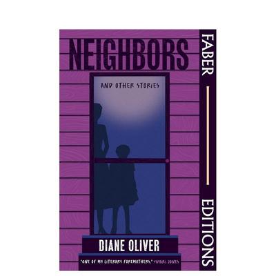 【预售】邻居和其他故事英文文学小说进口原版外版书平装14岁以上【Faber Editions】Neighbors and Other Stories Diane Oliver