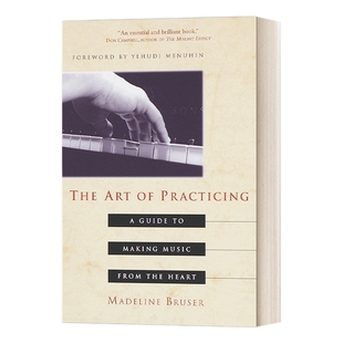 英文原版 The Art of Practicing 练琴的艺术 钢琴家Madeline Bruser梅德琳·布鲁瑟 摆脱苦修式练琴 英文版 进口英语原版书籍