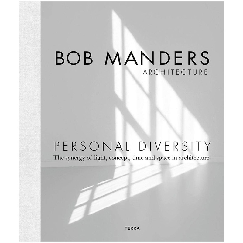 【现货】个人多样性:建筑中光、概念、时间和空间的协同作用 Personal Diversity 英文原版建筑设计书籍极简主义Bob Manders作品集