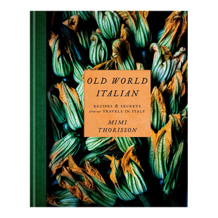 【预售】旧世界的意大利:我们在意大利旅行的食谱和秘诀 Old World Italian 英文原版烹饪料理食谱图书籍