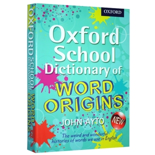 Oxford School Dictionary of Word Origins 英文原版工具书 牛津英语词汇词源学习词典 英语单词的奥秘 英文版字典正版进口书