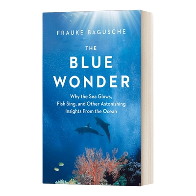 英文原版 The Blue Wonder Why the Sea Glows Fish Sing 蓝色奇迹 奇妙的海洋世界 精装 英文版 进口英语原版书籍