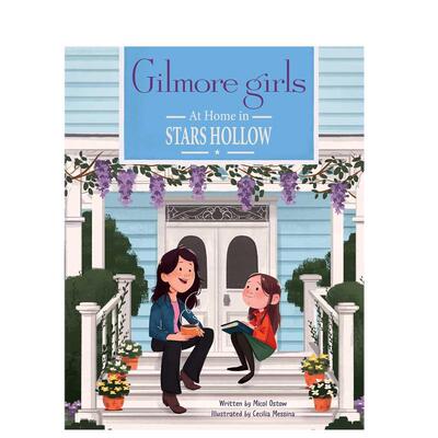 【预售】吉尔莫女孩家在星空镇英文儿童绘本人际关系进口原版书精装Gilmore Girls: At Home In Stars HollowOSTOW  MICOLInsigh