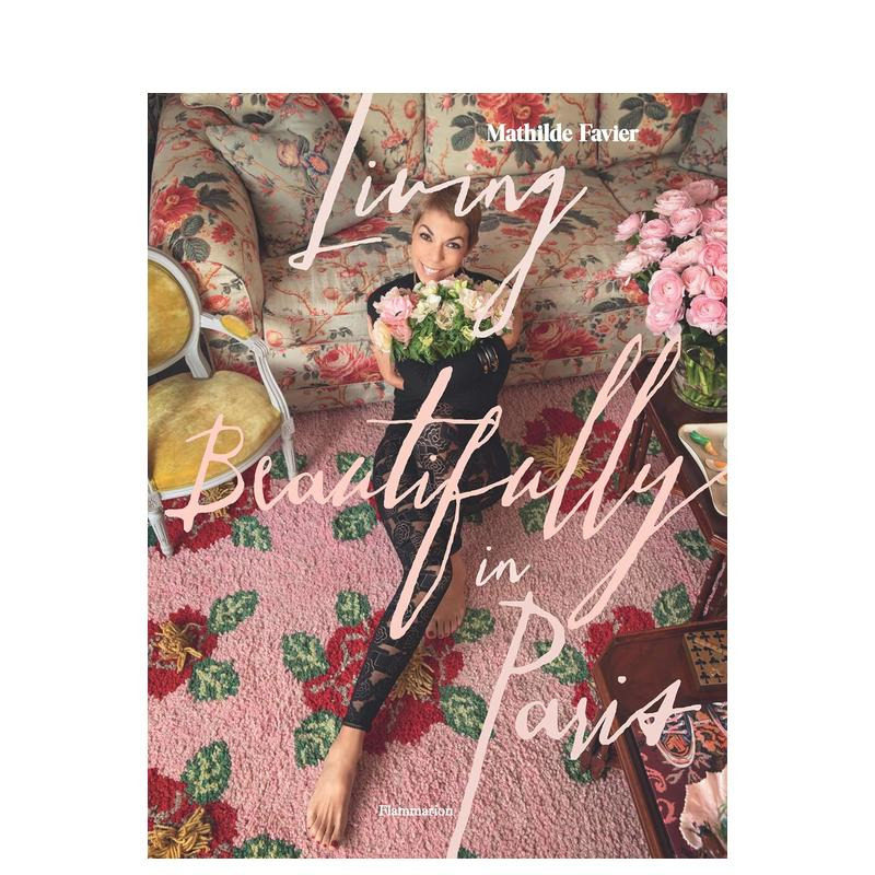 【预售】巴黎美丽人生 Living Beautifully in Paris 原版英文生活综合 正版进口书