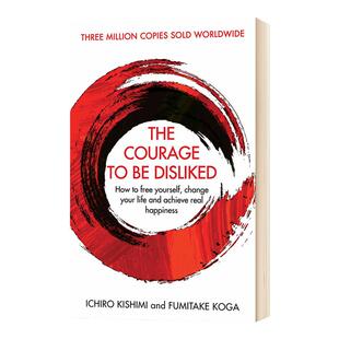 被讨厌的勇气 英文原版 The Courage to Be Disliked 自我启发之父 阿德勒心理学 Ichiro Kishimi 岸见一郎古贺史健 进口英语书籍