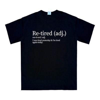 I was tired yesterday 趣味retired谐音梗英文短袖T恤纯棉男女