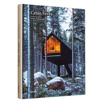 英文原版 Cabin Fever Enchanting Cabins Shacks 小屋热 远离都市的精致度假小屋建筑设计案例 英文版 进口英语书籍