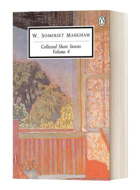 Collected Short Stories of W. Somerset Maugham: Volume 4 威廉·萨默塞特·毛姆短篇小说集 第四卷 企鹅兰登二十世纪经典系列