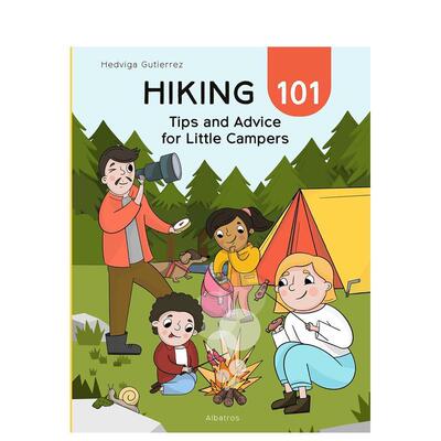 【预售】徒步旅行101：为小露营者提供的提示和建议Hiking 101 : Tips and Advice for Little Campers 原版英文儿童绘本