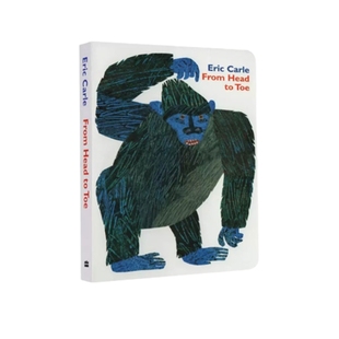 从头到脚英文原版绘本 From Head to Toe 儿童启蒙纸板书0-3岁幼儿宝宝英语 Eric Carle卡尔爷爷 宝宝撕不烂早教 书廖彩杏英文绘本