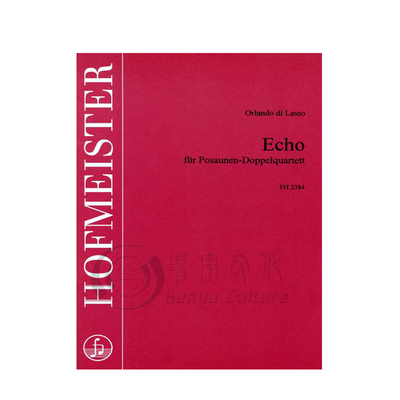 拉索 安可 八支长号或大号 德国霍夫曼斯特 原版乐谱书 Lasso Orlando di ECHO for 8 Trombone oder Tuba FH2384