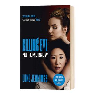 杀死伊芙第2季 英文原版 No Tomorrow Killing Eve 2没有明天 电视剧原著小说 卢克詹宁斯Luke Jennings 代号薇拉内尔进口英语书籍