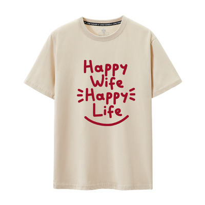 happy wife happy life老婆开心日子舒心趣味印花文字创意短袖T恤