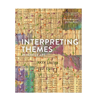 【现货】解读纺织艺术的主题 Interpreting Themes in Textile Art英文时尚综合原版图书外版进口书籍Els van Baarle; Cherilyn M