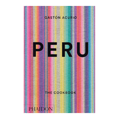 【现货】 Peru: The Cookbook 秘鲁：烹饪之书 英文生活原版 南美洲料理食谱指南英文原版图书籍进口正版