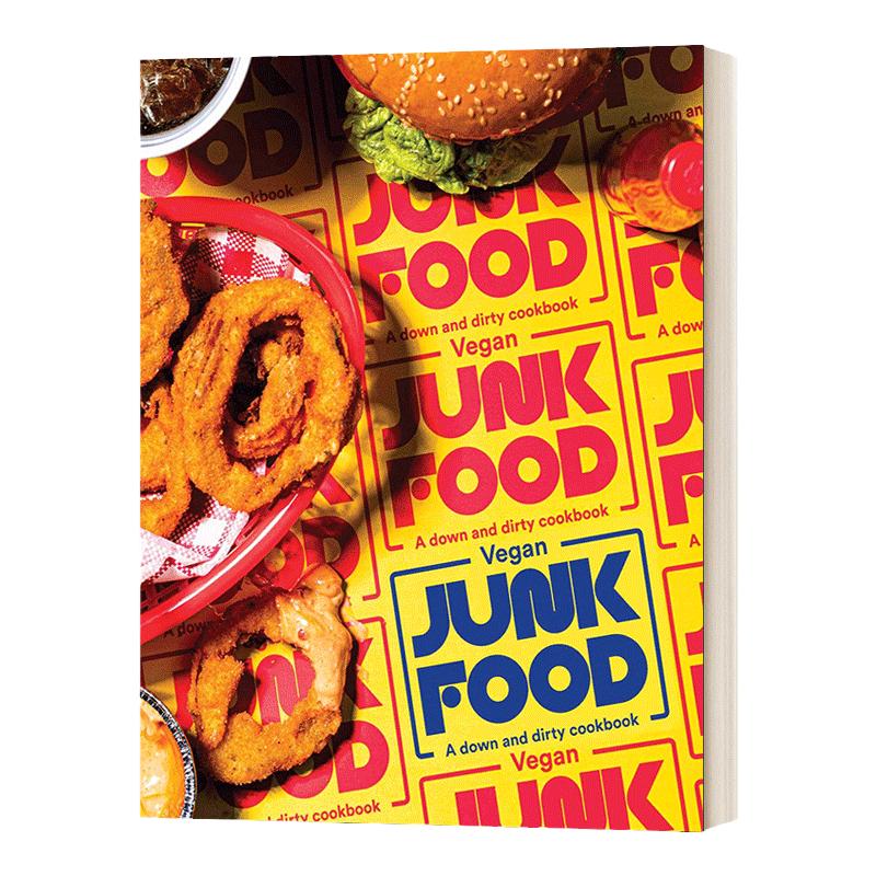 Vegan Junk Food: A Down and Dirty Cookbook 素食垃圾食品:一本破旧肮脏的食谱 精装