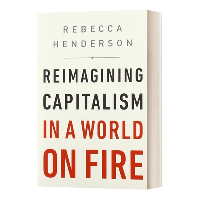 英文原版 Reimagining Capitalism in a World on Fire 在纷争的世界里重塑资本主义 英文版 进口英语原版书籍