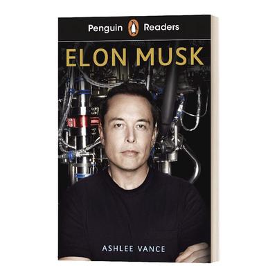 企鹅兰登小说分级读物三级 埃隆马斯克 英文原版 Penguin Readers Level 3 Elon Musk青少年文学英文版Ashlee Vance进口英语原版书