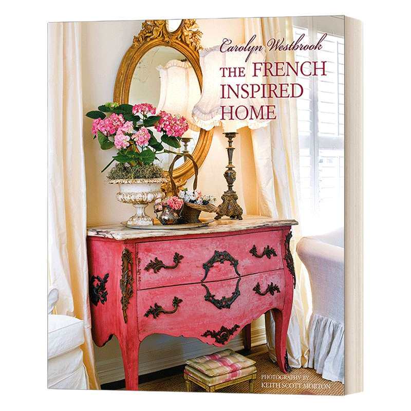 法式风格之家 英文原版 Carolyn Westbrook The French-Inspired Home 卡罗琳·威斯布鲁克室内设计 精装 英文版 进口英语原版书籍