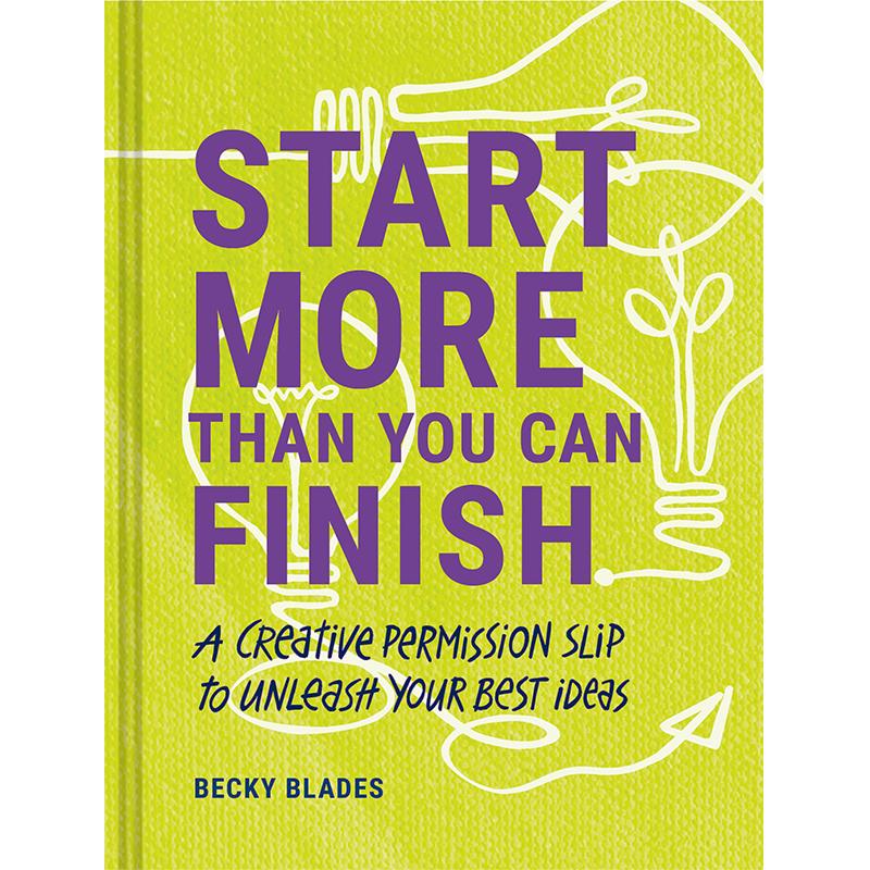 【现货】Start More Than You Can Finish，好的开始胜于完成：英文原版图书籍进口正版 Becky Blades商业行销