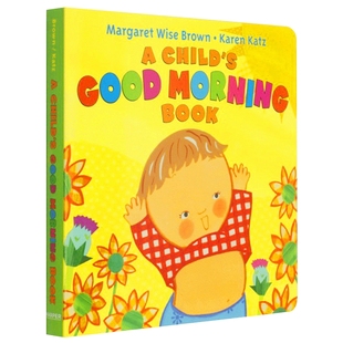 英文原版 A Child's Good Morning Book 孩子的早安书  玛格丽特怀兹布朗 卡伦卡茨 Karen Katz 英语纸板书 儿童启蒙英文学习绘本