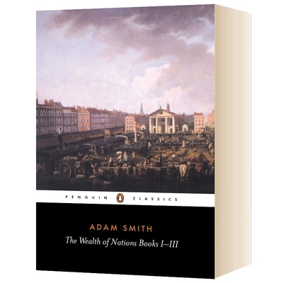 英文原版 The Wealth of Nations Books I-III 国富论1-3 亚当斯密 世界名著经济学原理资本论改变财富观念的经济学 英文版