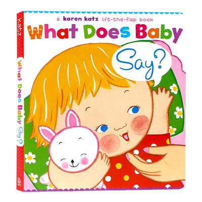 进口原版正版 What Does Baby Say 宝贝想说什么 早教亲子 纸板翻翻书 Karen Katz 卡伦卡茨 儿童入门启蒙英文学习