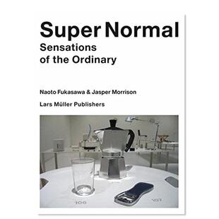 【预售】超常:普通的感觉英文工业产品设计简装进口原版外版书籍Super Normal: Sensations of the Ordinary