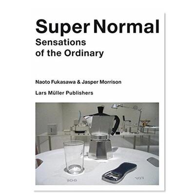 【预售】超常:普通的感觉英文工业产品设计简装进口原版外版书籍Super Normal: Sensations of the Ordinary