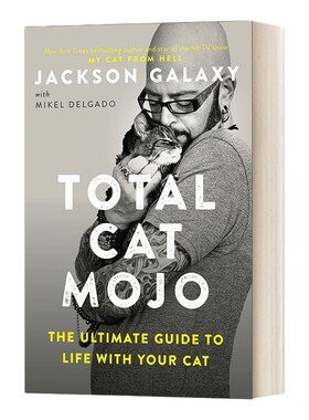 英文原版  Total Cat Mojo 养一只神气猫 猫咪养护及猫行为完全指南 Jackson Galaxy 与你的猫一起生活的终极指南 进口英语书籍