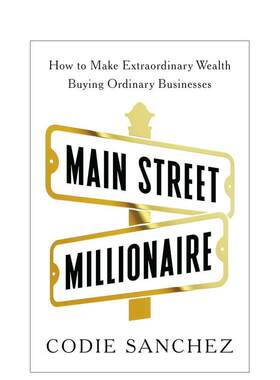 【现货】主街百万富翁：如何收购普通企业赚取非凡财富 Main Street Millionaire 金融投资 原版英文商业行销 善本图书