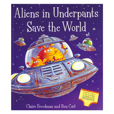 Aliens In Underpants Save the World 内裤外星人拯救世界 儿童启蒙阅读 精美全彩英语故事绘本 英文原版进口图书